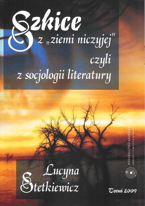 Szkice z "ziemi niczyjej" czyli z socjologii literatury