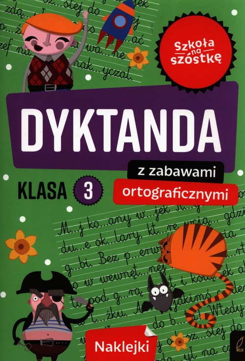 Szkoła na szóstkę Dyktanda z zabawami ortograficznymi klasa 3