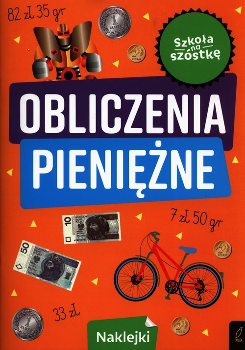 Szkoła na szóstkę Obliczenia pieniężne
