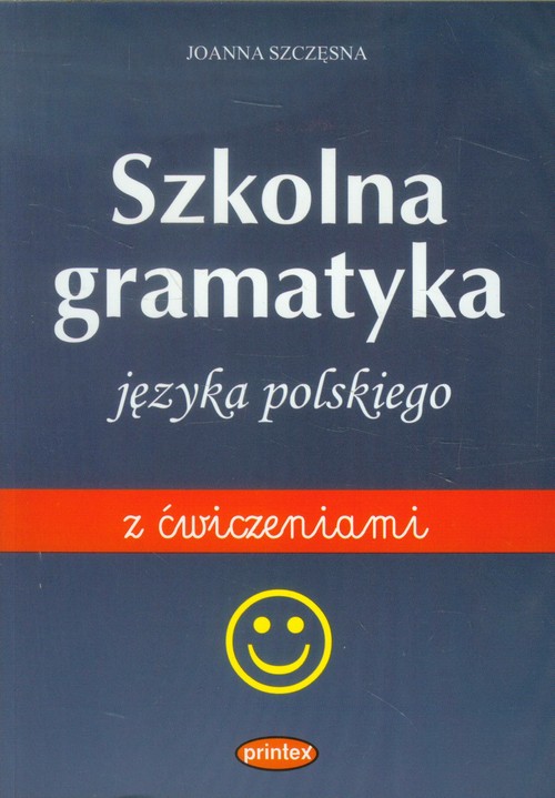Szkolna gramatyka języka polskiego z ćwiczeniami