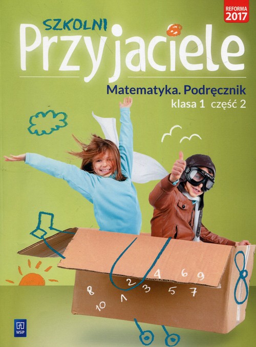 Szkolni Przyjaciele 1 Matematyka Podręcznik Część 2
