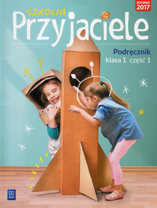 Szkolni Przyjaciele 1 Podręcznik Część 1