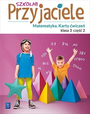 Szkolni Przyjaciele matematyka karty ćwiczeń klasa 3 część 2 edukacja wczesnoszkolna 171975