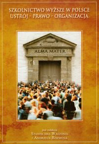 Szkolnictwo wyższe w Polsce Ustrój prawo organizacja