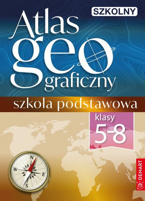 Szkolny atlas geograficzny Klasa 5-8
