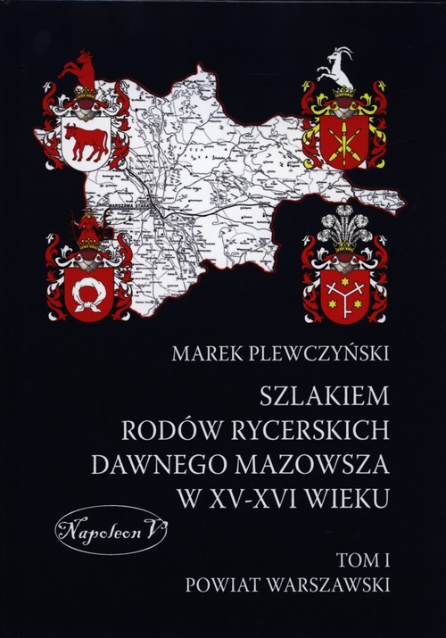 Szlakiem rodów rycerskich dawnego Mazowsza XV-XVI wieku