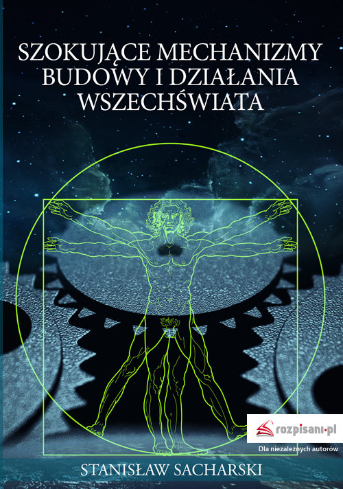 Szokujące mechanizmy budowy i działania Wszechświata