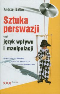 SZTUKA PERSWAZJI, czyli język wpływu i manipulacji