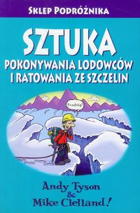 Sztuka pokonywania lodowców i ratowania ze szczelin