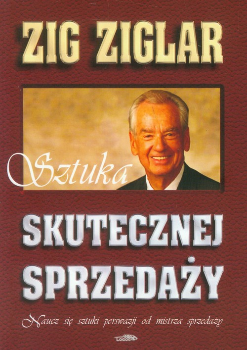 Sztuka skutecznej sprzedaży. Naucz się sztuki perswazji od mistrza sprzedaży