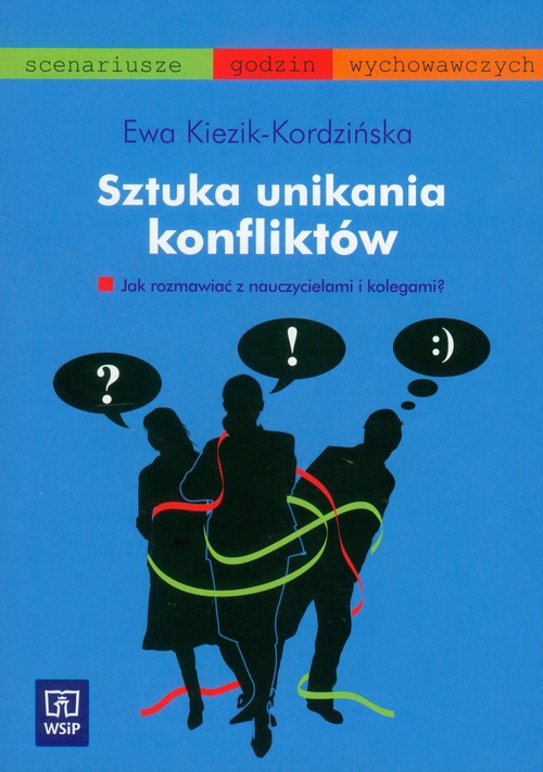 Sztuka unikania konfliktów. Jak rozmawiać z nauczycielami i kolegami?