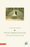 SZTUKA WEDŁUG POLITYKI OD MELANCHOLII DO PASJI TW