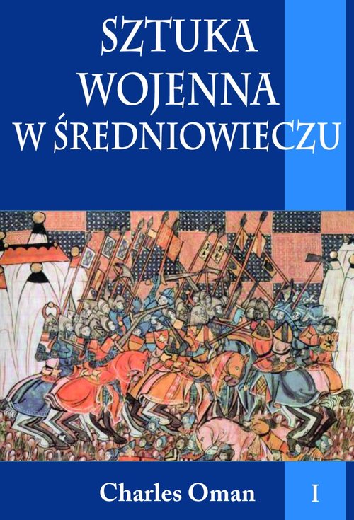 Sztuka wojenna w średniowieczu Tom 1