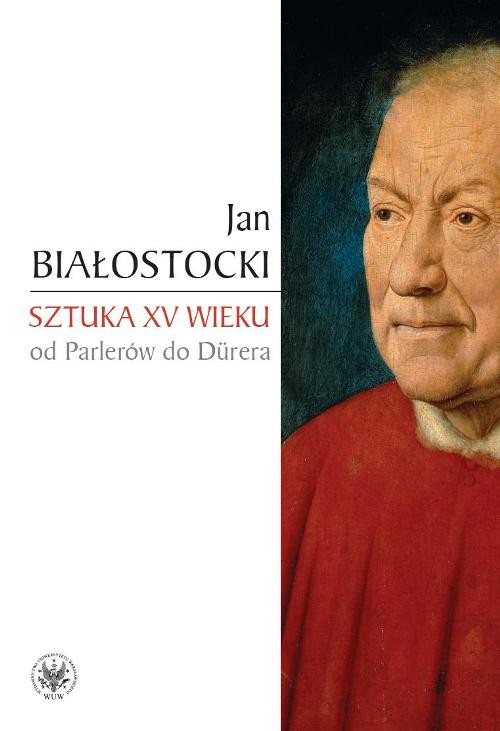 Sztuka XV wieku. Od Parlerów do Durera