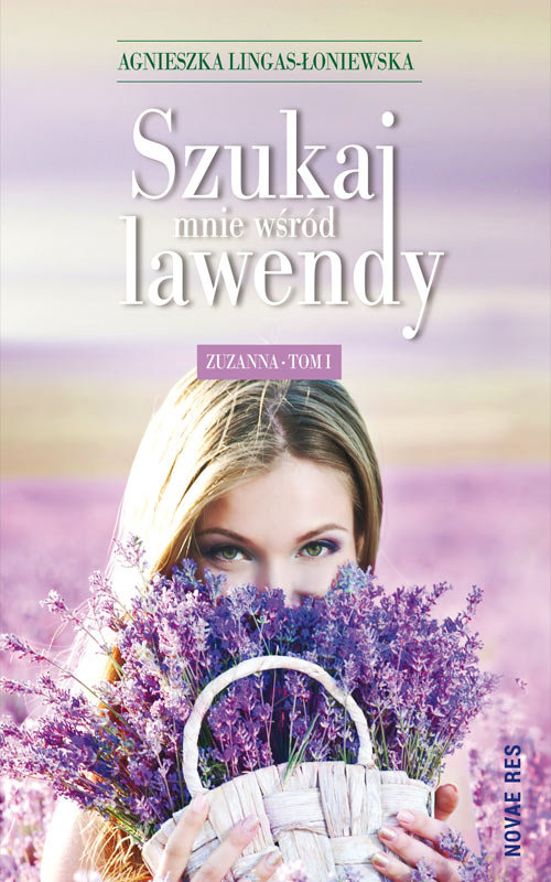 Szukaj mnie wśród lawendy. Zuzanna. Tom 1