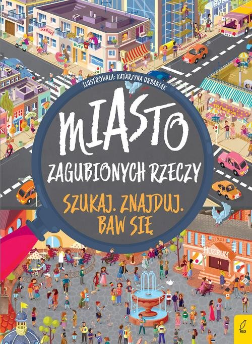 Szukaj Znajduj Baw się Miasto zagubionych rzeczy