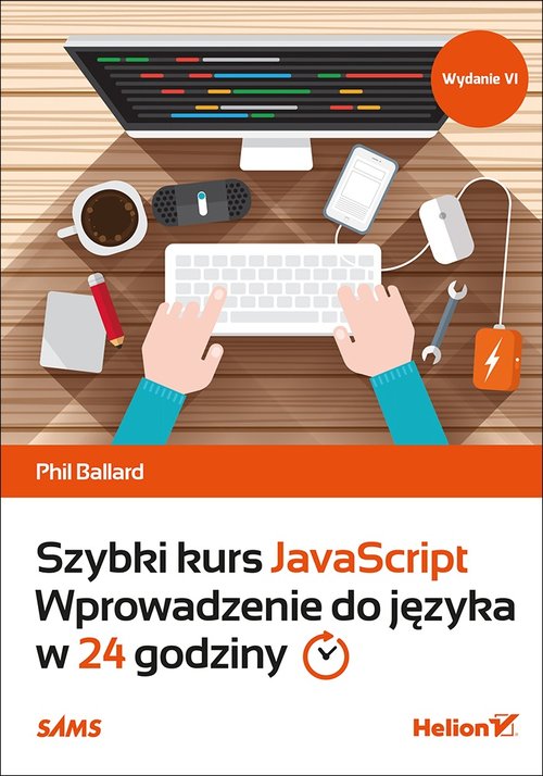 Szybki kurs JavaScript Wprowadzenie do języka w 24 godziny