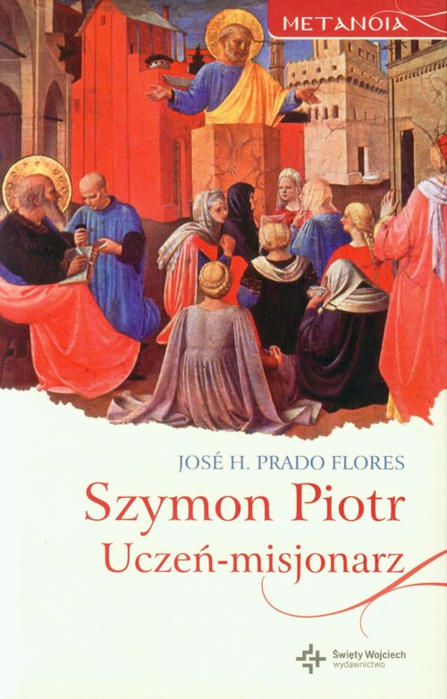 Szymon Piotr. Uczeń-misjonarz