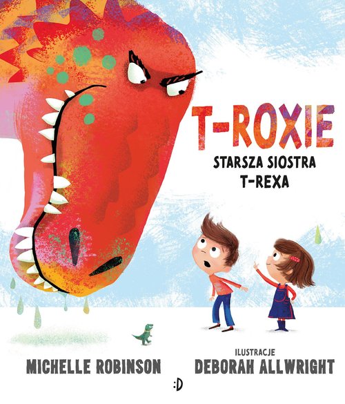 T-Roxie Starsza siostra T-Rexa