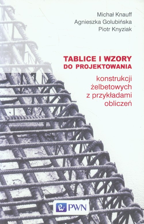 Tablice i wzory do projektowania konstrukcji żelbetowych z przykładami obliczeń