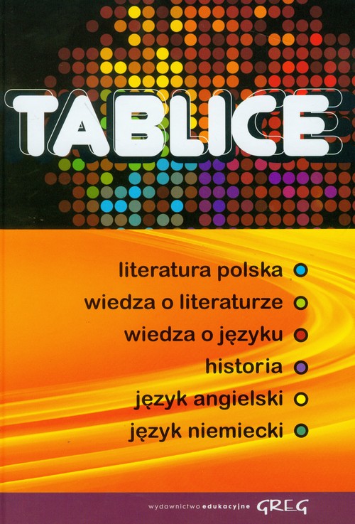 Tablice literatura polska wiedza o literaturze wiedza o języku historia język angielski język niemie