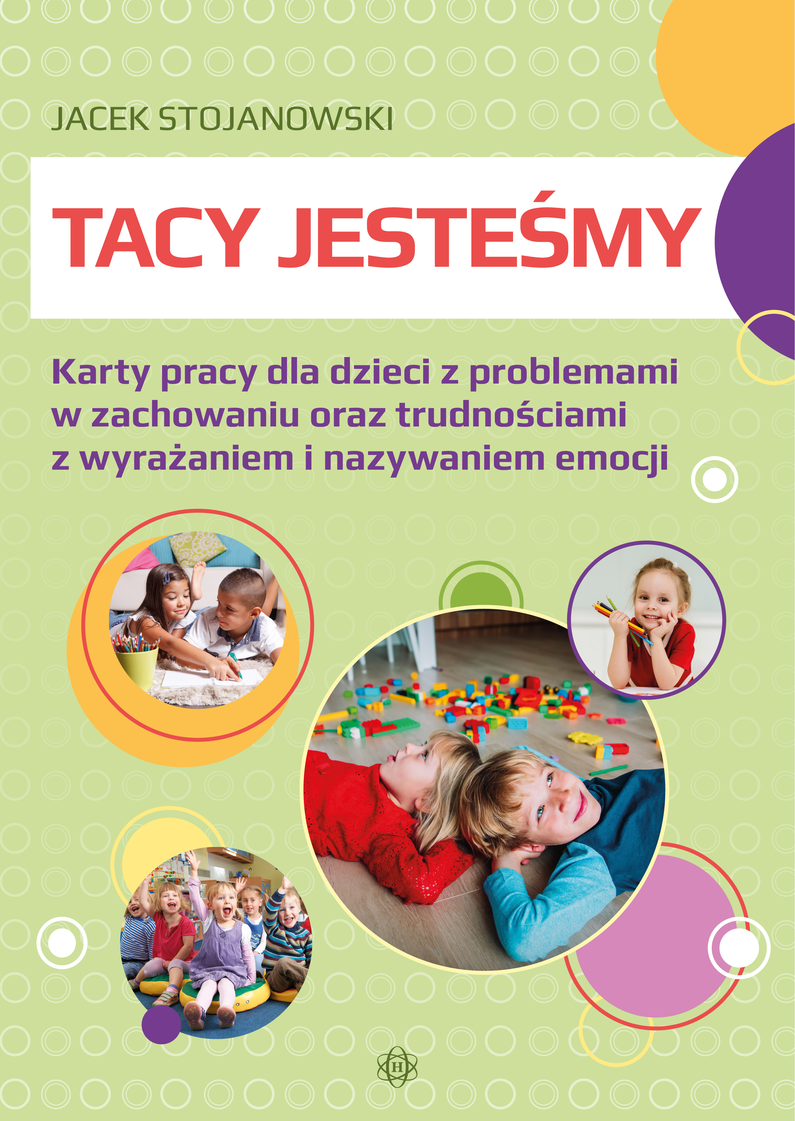 Tacy jesteśmy. Karty pracy dla dzieci z problemami w zachowaniu oraz trudnościami z wyrażaniem i naz