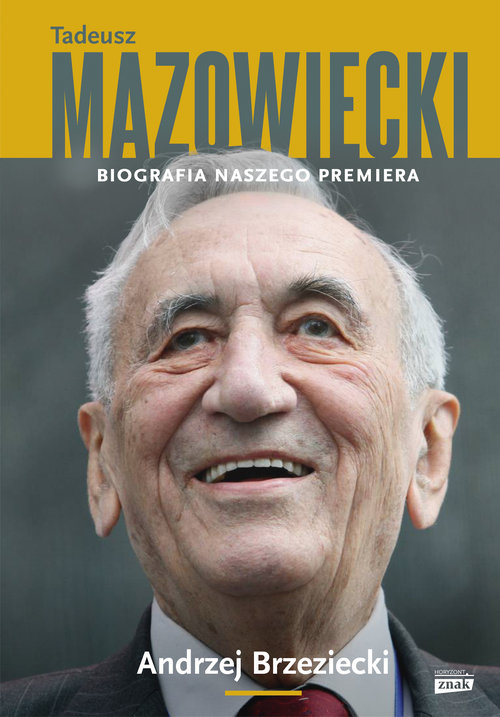 Tadeusz Mazowiecki. Biografia naszego premiera