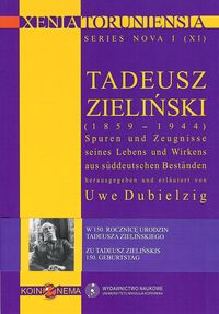 Tadeusz Zieliński (1859-1944) Spuren und Zeugnisse seines Lebens und Wirkens aus sĂĽddeutschen BestĂ