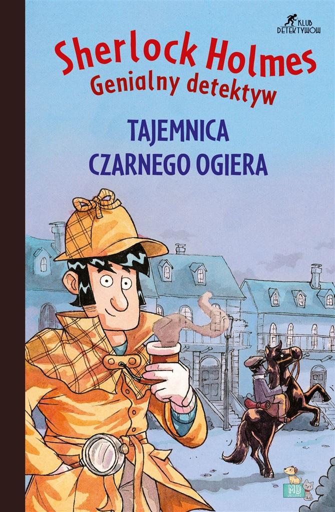 Tajemnica czarnego ogiera. Sherlock Holmes. Genialny detektyw