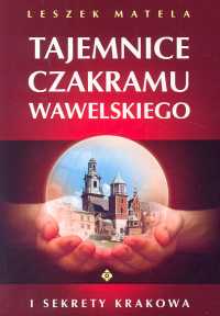 Tajemnice czakramu wawelskiego