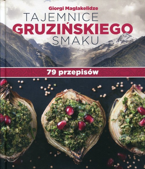 Tajemnice gruzińskiego smaku