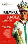 Tajemnice króla kibiców.Kulisy polskiej piłki nożnej