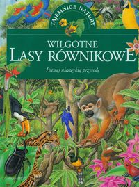 Tajemnice natury Wilgotne lasy równikowe