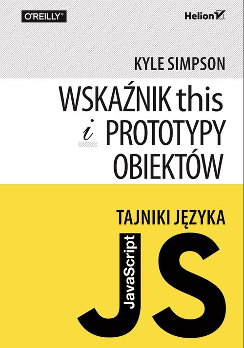 Tajniki języka JavaScript Wskaźnik this i prototypy obiektów