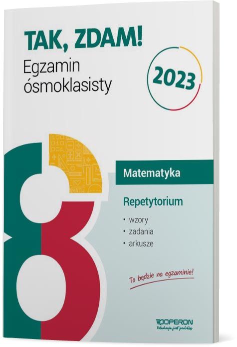 Tak, zdam! Egzamin ósmoklasisty 2023 Repetytorium Matematyka