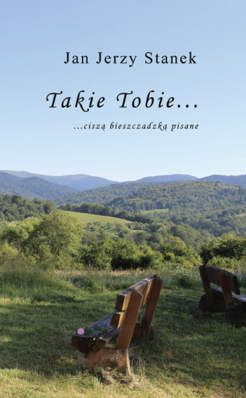 Takie Tobie… ciszą bieszczadzką pisane…