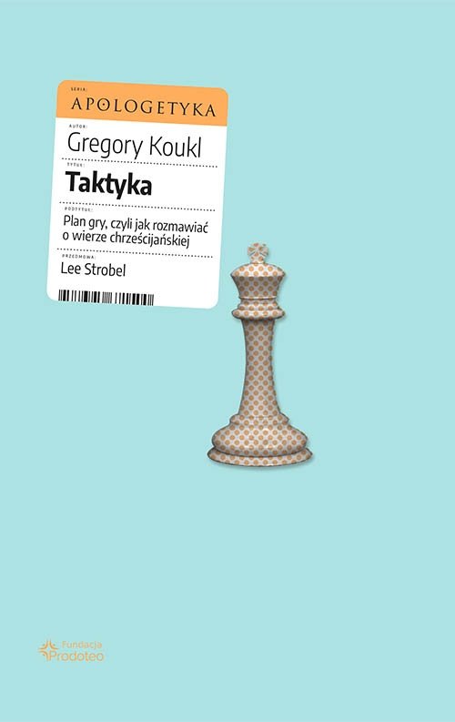 Taktyka Plan gry, czyli jak rozmawiać o wierze chrześcijańskiej