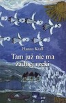 TAM JUŻ NIE MA ŻADNEJ RZEKI