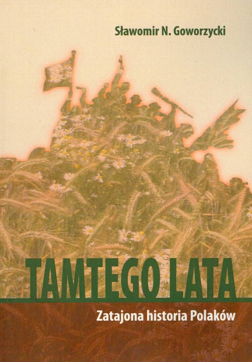 Tamtego lata Zatajona historia Polaków