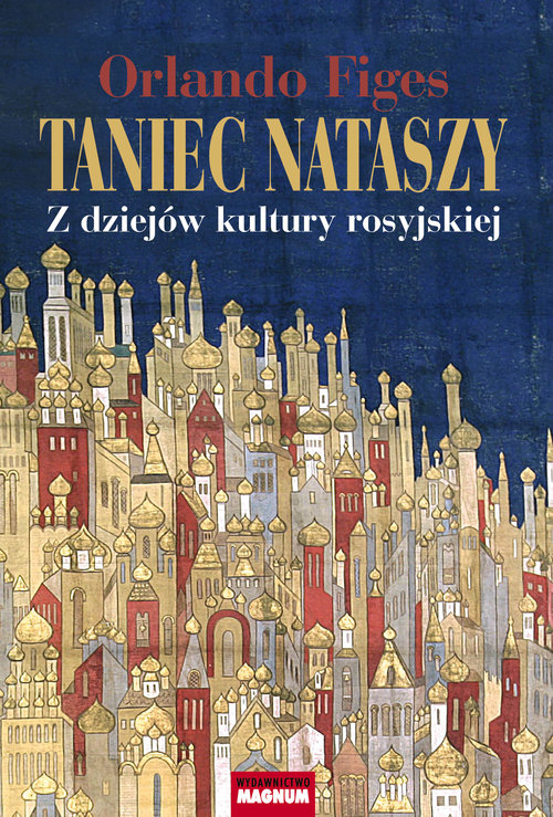 Taniec Nataszy. Z dziejów kultury rosyjskiej