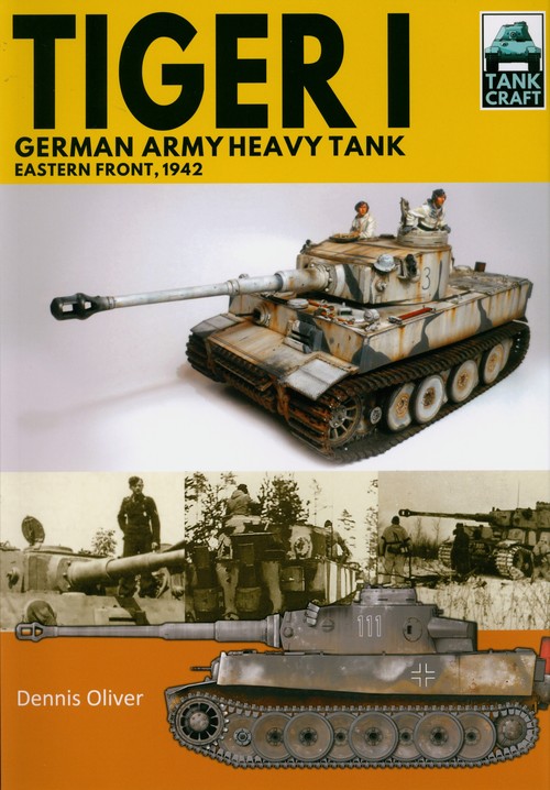 Tank Craft 30: Tiger I, German Army Heavy Tank