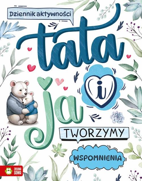 Tata i ja Tworzymy wspomnienia