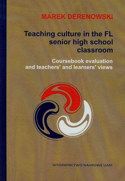 Teaching culture in the FL senior high school classroom. Coursebook evaluation and teachers' and learners' views