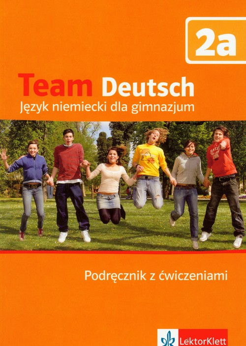 Język niemiecki. Team Deutsch 2A. Klasa 1-3. Podręcznik z ćwiczeniami - gimnazjum