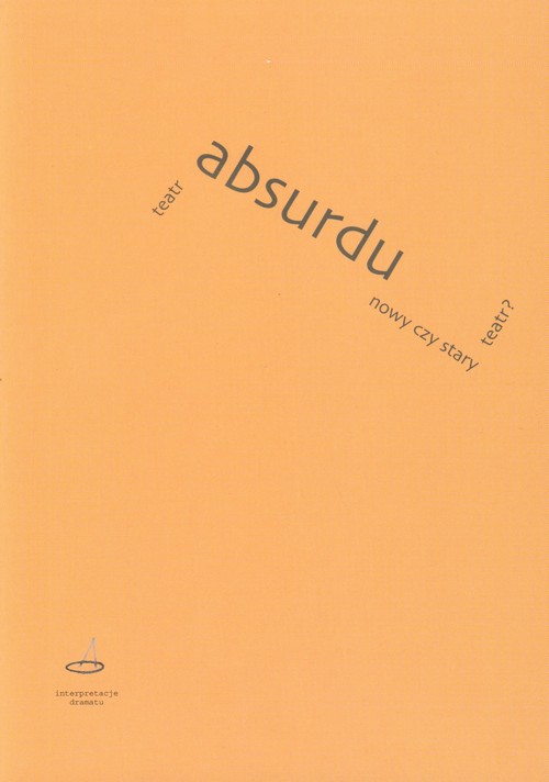 Teatr absurdu Nowy czy stary teatr