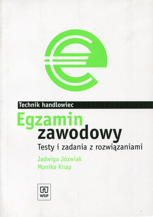 Technik handlowiec.Egzamin zawodowy. Testy i zadania z rozwiązaniami. Nauczanie zawodowe. Nauczanie zawodowe - szkoła ponadgimnazjalna