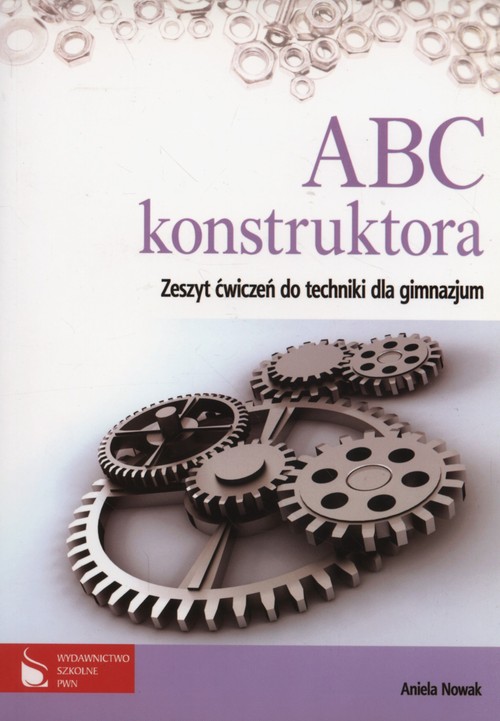 Technika. ABC konstruktora. Klasa 1-3. Zeszyt ćwiczeń - gimnazjum