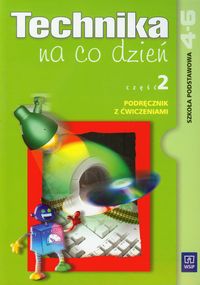 Technika na co dzień 4-6 Podręcznik z ćwiczeniami Część 2