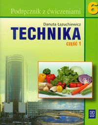 Technika - podręcznik z ćwiczeniami, część 1, klasa 6, szkoła podstawowa