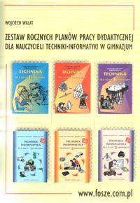 Technika. Zestaw rocznych planów pracy dydaktcznej dla nauczycieli techniki-informatyki w gimnazjum